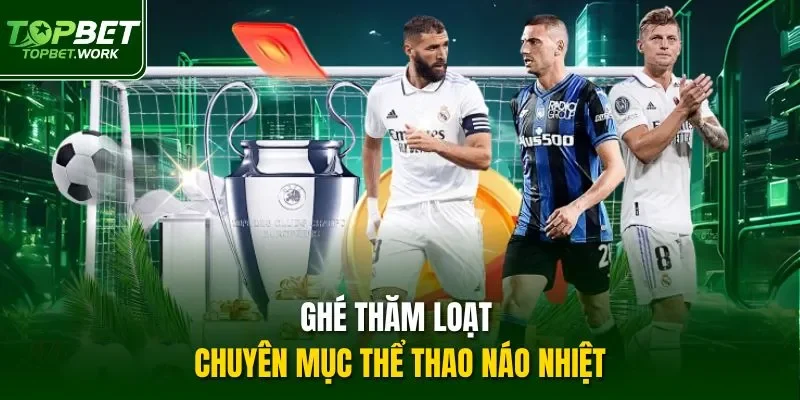 Ghé thăm loạt chuyên mục thể thao náo nhiệt