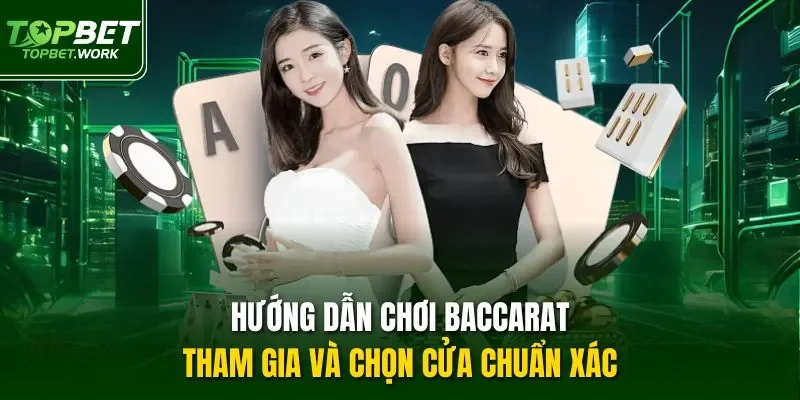 Hướng dẫn chơi Baccarat