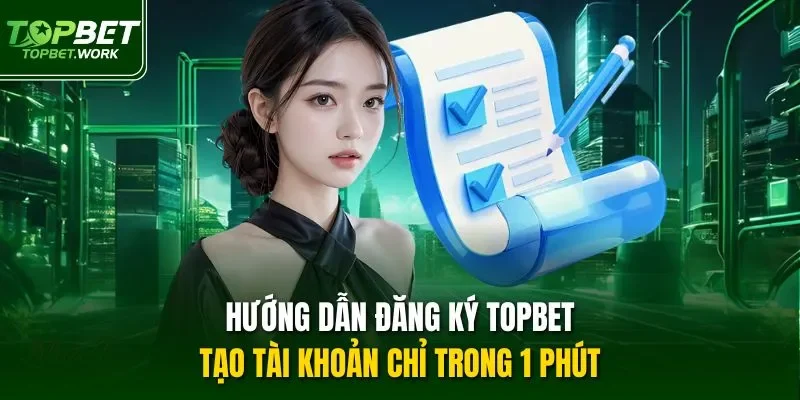 hướng dẫn đăng ký TOPBET
