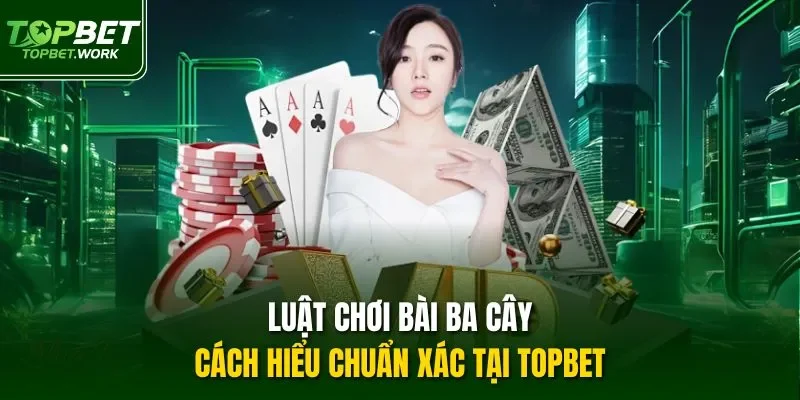 Luật chơi bài ba cây