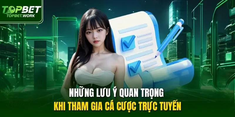 Những lưu ý quan trọng khi tham gia cá cược trực tuyến